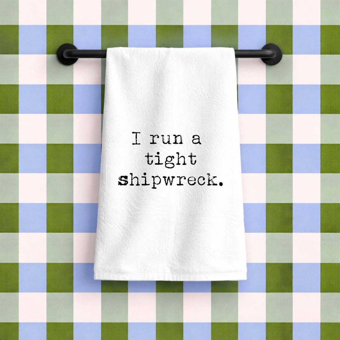 Funny gift towel Run tight Shipwreck | flour sack towel