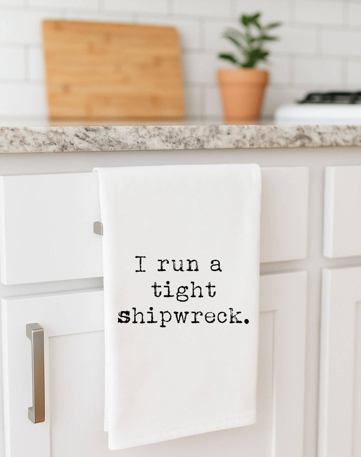 Funny gift towel Run tight Shipwreck | flour sack towel