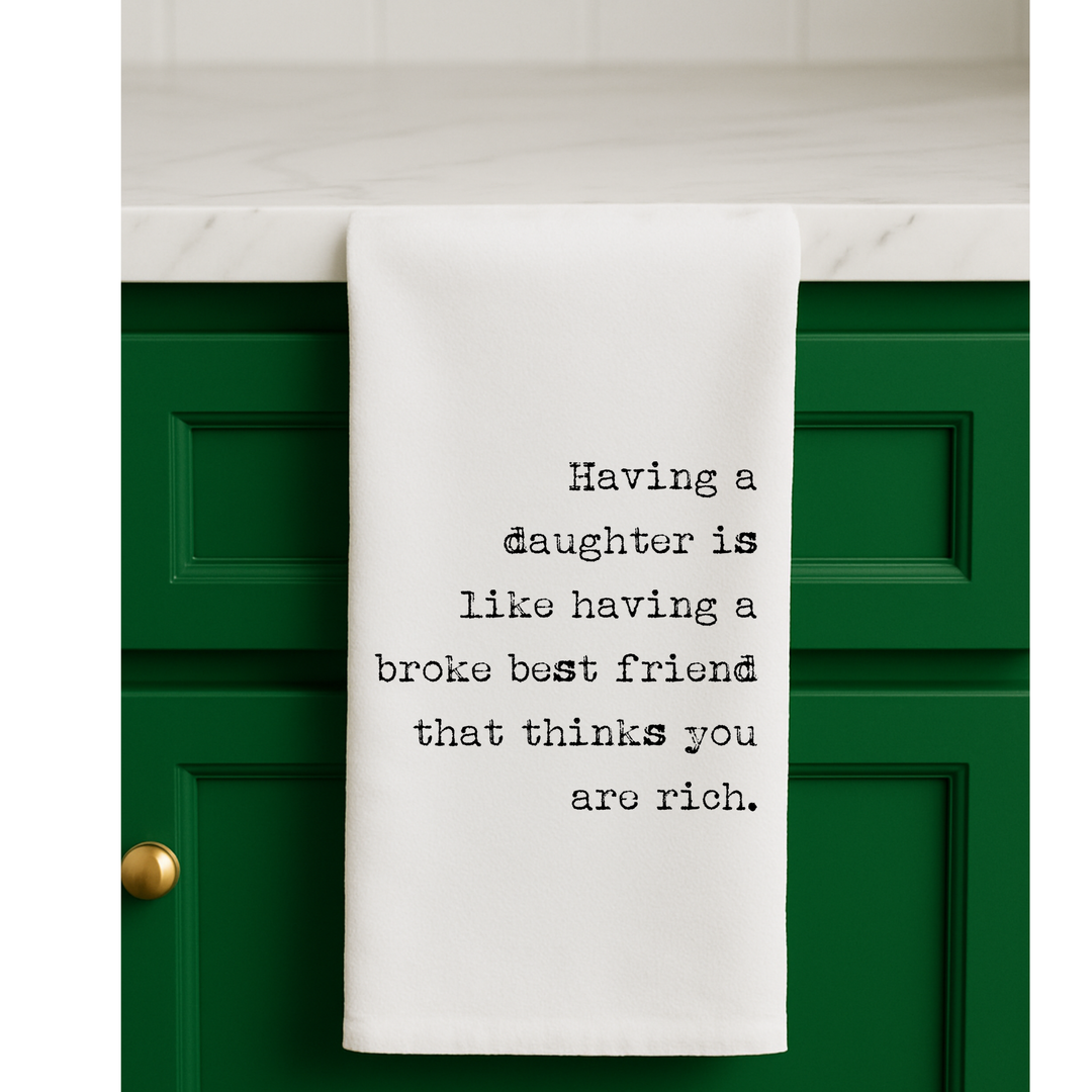 Funny gift towel | Having a daughter broke, flour sack towel