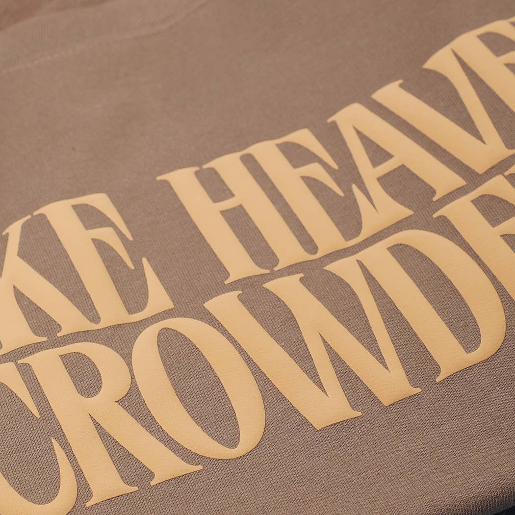 Make Heaven Crowded PUFF Sweatshirt
