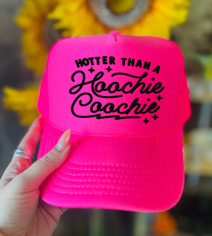 Hotter Than A Hoochie Coochie Trucker Hat