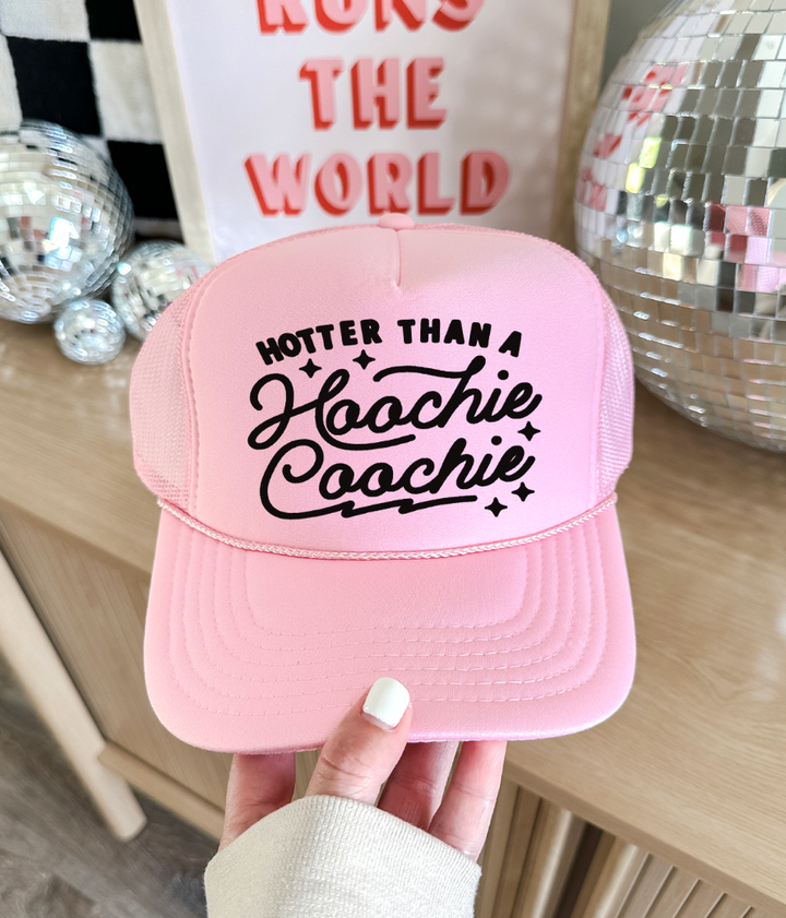 Hotter Than A Hoochie Coochie Trucker Hat